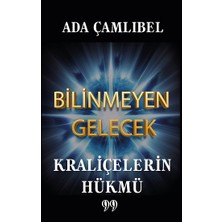 Doksan Dokuz Yayınları Bilinmeyen Gelecek: Kraliçelerin Hükmü