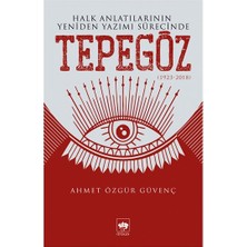 Ötüken Neşriyat Halk Anlatılarının Yeniden Yazımı Sürecinde Tepegöz (1923-2018)