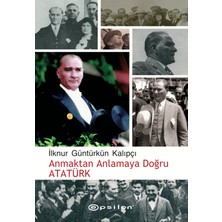 Anmaktan Anlamaya Doğru Atatürk