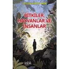 İmbik Yayınları Bitkiler, Hayvanlar ve Insanlar