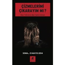 Ayrıntı Yayınları Çizmelerimi Çıkarayım Mı ? (Soma... 13 Mayıs 2014  )