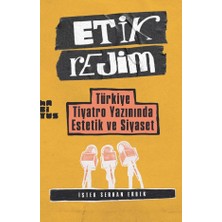Etik Rejim Türkiye Tiyatro Yazınında Estetik ve Siyaset