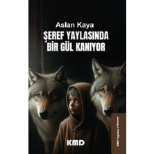 KMD Yayınları Şeref Yaylasında Bir Gül Kanıyor