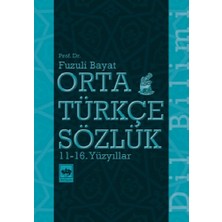 Ötüken Neşriyat Orta Türkçe Sözlük 11-16. Yüzyıllar Fuzuli Bayat Ciltsiz 548 Sayfa