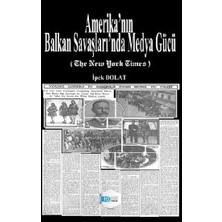 İlkim Ozan Yayınları Amerika’nın Balkan Savaşları’nda Medya Gücü
