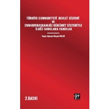 Gazi Kitabevi Türkiye Cumhuriyeti Devlet Sistemi ve Cumhurbaşkanlığı Hükümet Sistemiyle Ilgili Sorulara Yanıtlar