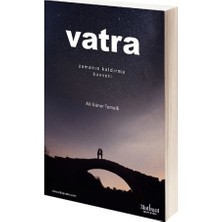 Matbuat Yayınları Vatra: Zamanın Kaldırma Kuvveti
