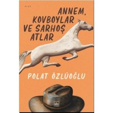 İthaki Yayınları Annem, Kovboylar ve Sarhoş Atlar