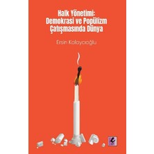 Efil Yayınevi Halk Yönetimi - Demokrasi ve Popülizm Çatışmasında Dünya