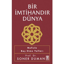 Timaş Yayınları Prof. Dr. Soner Duman'ın Bir İmtihandır Dünya Kitabı 208 Sayfa Ciltsiz