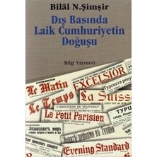 Bilgi Yayınevi Dış Basında Laik Cumhuriyetin Doğuşu