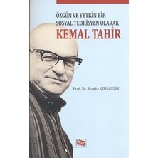 Anı Yayıncılık Özgün ve Yetkin Bir Sosyal Teorisyen Olarak Kemal Tahir