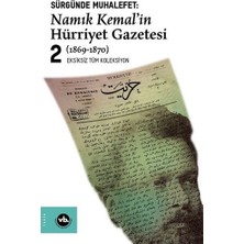 Vakıfbank Kültür Yayınları Namık Kemal'in Hürriyet Gazetesi 2-Sürgünde Muhalefet
