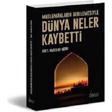 Risale Müslümanların Gerilemesiyle Dünya Neler Kaybetti