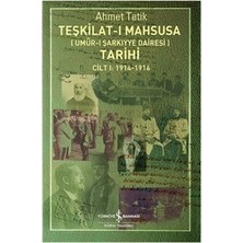 İş Bankası Kültür Yayınları Teşkilat-I Mahsusa Tarihi Cilt 1: 1914-1916