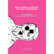 Livera Yayınevi Bilim, Değerler ve Politika: Max Weber’in Metodolojisi