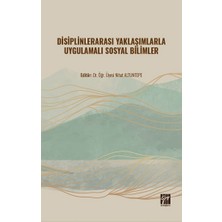 Gazi Kitabevi Disiplinlerarası Yaklaşımlarla Uygulamalı Sosyal