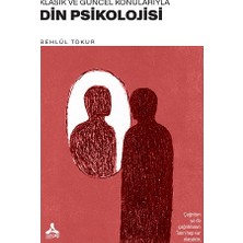 Klasik ve Güncel Konularıyla Din Psikolojisi
