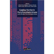 İdealKent Yayınları Çağdaş Kentlerin Kurumsuzlaştırılması Ya Da Yeniden Kurumsallaştırılması
