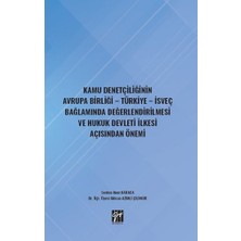 Gazi Kitabevi Kamu Denetçiliğinin Avrupa Birliği - Türkiye - Isveç Bağlamında Değerlendirilmesi ve Hukuk Devleti Ilkesi Açısından Önemi