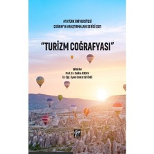 Gazi Kitabevi Turizm Coğrafya - Atatürk Üniversitesi Coğrafya Araştırmaları Serisi 2021