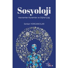 Orion Kitabevi Sosyoloji;kavramlar Kuramlar ve Dijital Çağ