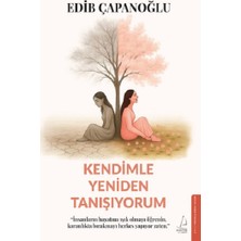 Kendimle Yeniden Tanışıyorum Edib Çapanoğlu Destek Yayınları Ciltsiz 360 Sayfa