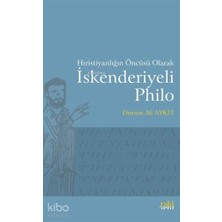 Eski Yeni Yayınları Hıristiyanlığın Öncüsü Olarak Iskenderiyeli Philo