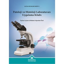 Kapadokya Üniversitesi Yayınları Patoloji ve Histoloji Laboratuvarı Uygulama Kitabı