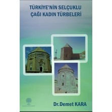 Platanus Publishing Türkiye'nin Selçuklu Çaği Kadin Türbeleri