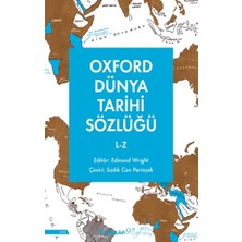 İnkılap Kitabevi Oxford Dünya Tarihi Sözlüğü 2-  L-Z
