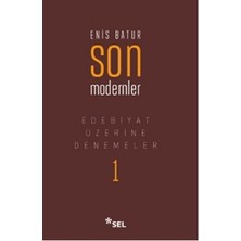 Sel Yayıncılık Edebiyat Üzerine Denemeler 1: Son Modernler