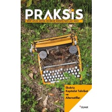 Dipnot Yayınları Praksis Sayı 63 - Ekokriz: Kapitalist Tahribat ve Alternatifler