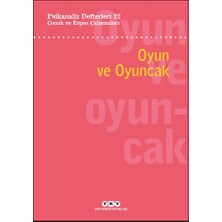 Yapı Kredi Yayınları Psikanaliz Defterleri 12:  Çocuk ve Ergen Çalışmaları – Oyun ve Oyuncak