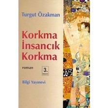 Bilgi Yayınevi Korkma Insancık Korkma