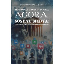 Astana Yayınları Teknoloji Çağının Dijital Agorası Sosyal Medya