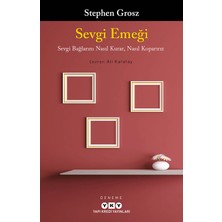 Yapı Kredi Yayınları Sevgi Emeği;sevgi Bağlarını Nasıl Kurar, Nasıl Koparırız