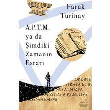 Everest Yayınları A.p.t.m.  Ya Da Şimdiki Zamanın Esrarı