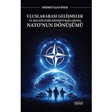 Astana Yayınları Uluslararası Gelişmeler ve 2010 Stratejik Konsepti Bağlamında Nato’nun Dönüşümü