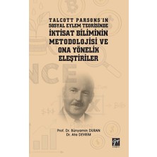 Gazi Kitabevi Talcott Parsons'ın Sosyal Eylem Teorisinde Iktisat Biliminin Metodolojisi ve Ona Yönelik Eleştiriler