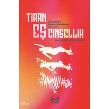 Doludizgin Yayınevi Tiran Eş Cinsellik;eş Cinsel Aktivizmi, Bireysel ve Toplumsal Baskıyla Neyi Amaçlıyor?