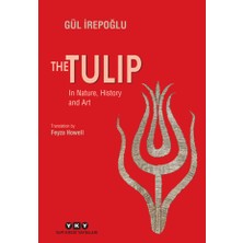 Yapı Kredi Yayınları The Tulip – In Nature, History And Art