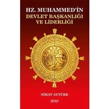 Astana Yayınları Hz. Muhammed’in Devlet Başkanlığı ve Liderliği