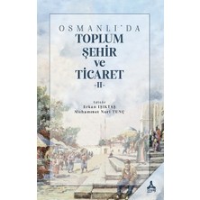 Osmanlı'da Toplum,şehir ve Ticaret Iı
