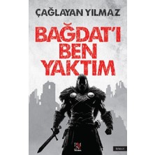 Panama Yayıncılık Bağdat’ı Ben Yaktım Çağlayan Yılmaz 320 Sayfa Ciltsiz Roman