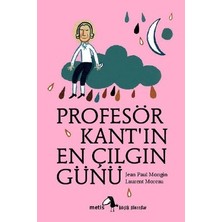 Metis Yayınları Metis Küçük Filozoflar Serisi 01 - Profesör Kant'ın En Çılgın Günü