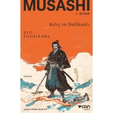 Can Yayınları Musashi I. Kitap: Kılıç ve Delikanlı