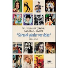 Yapı Kredi Yayınları 70’li Yıllarda Türkiye: Sazlı Cazlı Sözlük - Görecek Günler Var Daha