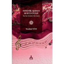 Fonetik Açıdan Kur’an I‘cazı Kur’an Sesinin Mu‘cizesi
