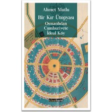 İdealKent Yayınları Bir Kır Ütopyası, Osmanlıdan Cumhuriyete Ideal Köy